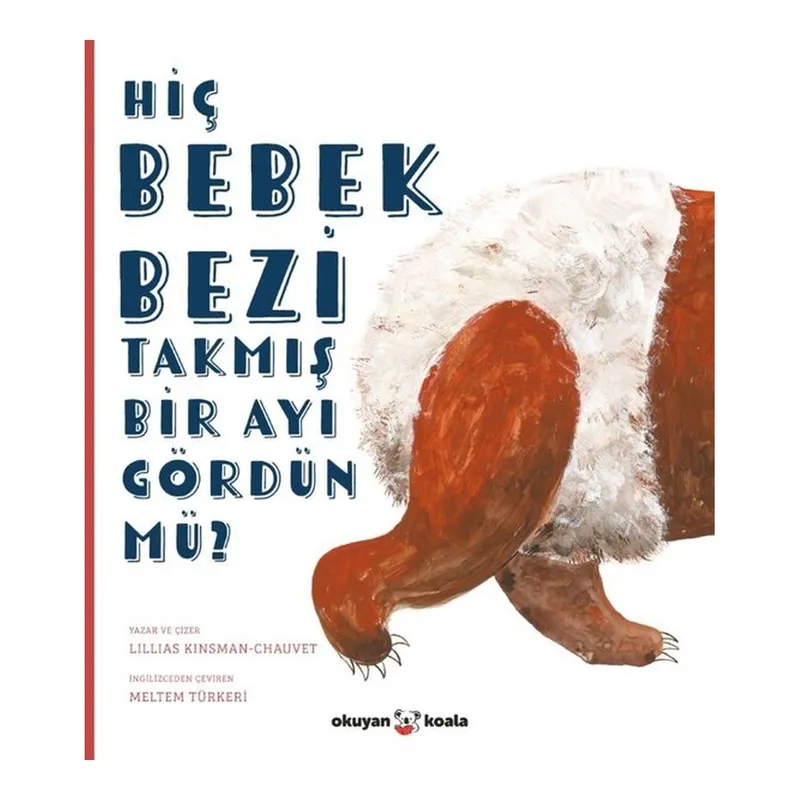 Hiç Bebek Bezi Takmış Bir Ayı Gördün mü?, görsel 1